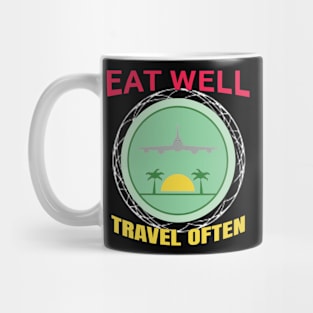 Eat Well, Travel Often. Mug